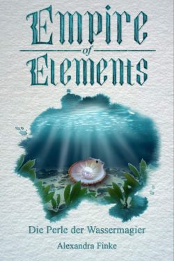 Die Perle der Wassermagier (Empire of Elements 1)